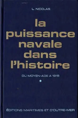 La puissance navale dans l'histoire. Tome 1: Du Moyen Age a 1815. 