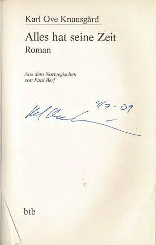 Alles hat seine Zeit. Von Karl Ove Knausg?rd mit Datum 4.7.09 eigenh?ndig signiert. 