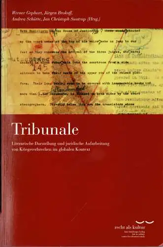 Tribunale. Literarische Darstellung und juridische Aufarbeitung von Kriegsverbrechen im globalen Kontext. 