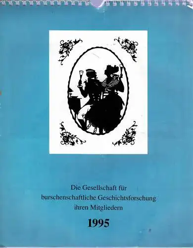 Die Gesellschaft f?r burschenschaftliche Geschichtsforschung ihren Mitgliedern. Kalender 1995. 