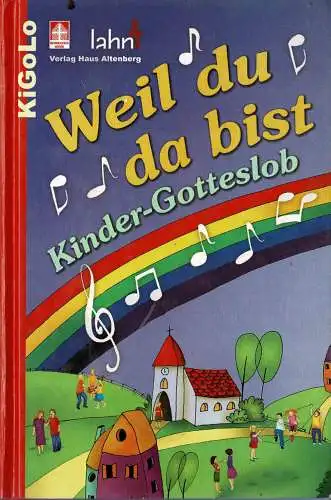 Weil du da bist. Kinder-Gotteslob. 