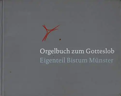 Orgelbuch zum Gotteslob. Ausgabe f?r die Di?zese M?nster. 