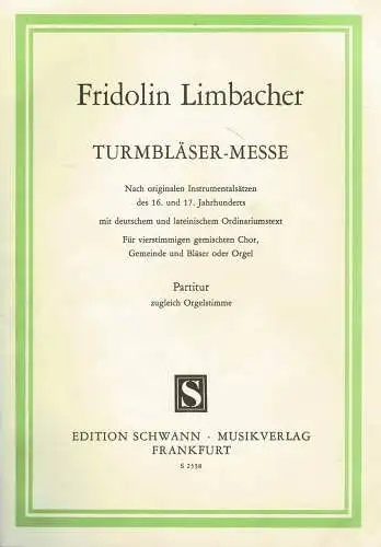 Turmbläser-Messe. Nach originalen Instrumentalsätzen des 16. und 17. Jahrhunderts mit deutschem und lateinischem Orinariumstext. Partitur zugleich Orgelstimme. 