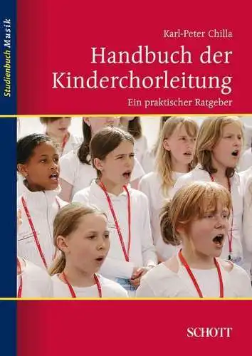 Handbuch der Kinderchorleitung. Ein praktischer Ratgeber. 