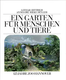 Ein Garten für Menschen und Tiere - 125 Jahre Zoo Hannover. 