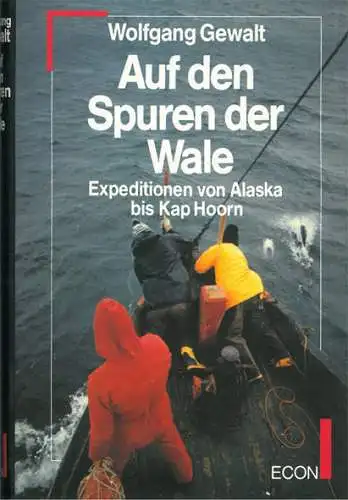 Auf den Spuren der Wale - Expeditionen von Alaska bis Kap Hoorn. 