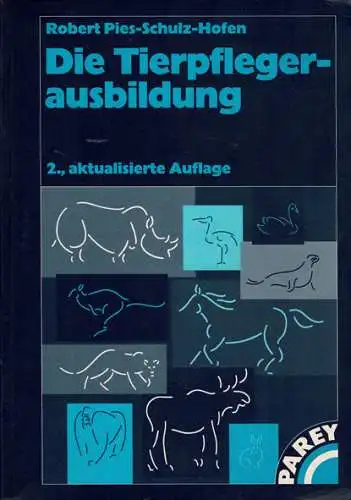 Die Tierpflegerausbildung. Basiswissen für die Zoo-, Wild- und Heimtierhaltung. (2., akt. Ausg.). 