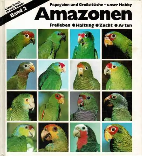 Amazonen : Freileben, Haltung, Zucht, Arten. 