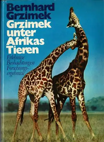 Grzimek unter Afrikas Tieren. Erlebnisse, Beobachtungen, Forschungsergebnisse. Lizenzausgabe. 