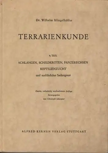 Terrarienkunde 4. Teil : Schlangen, Schildkröten, Panzerechsen, Reptilienzucht und ausführliches Sachregister. 