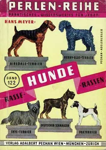 Hunderassen - Die Eigenart, Haltung und Zucht der Rassehunde / 3. Band - Pinscher und Terrier. 