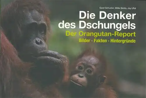 Die Denker des Dschungels: Der Orangutan-Report. 