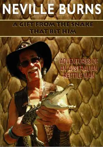 A Gift From The Snake That Bit Him : Adventures Of An Australian Reptile Man. 