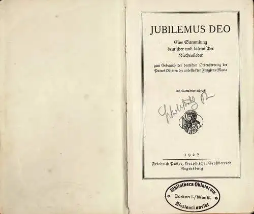 Jubilemus Deo. Eine Sammlung deutscher und lateinischer Kirchenlieder zum Gebrauch der deutschen Ordensprovinz der Patres Oblaten der unbefleckten Jungfrau Maria. 