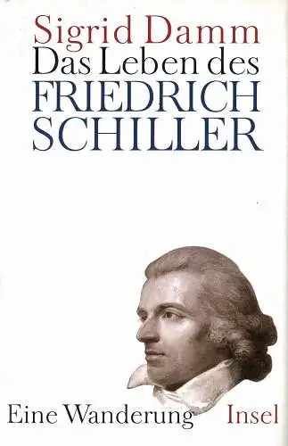 Das Leben des Friedrich Schiller Eine Wanderung. 