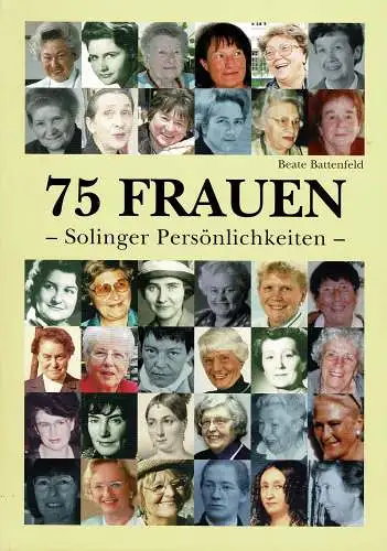 75 Frauen. Solinger Pers?nlichkeiten. 