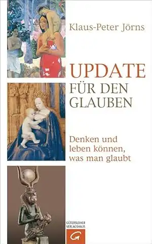 Update für den Glauben: Denken und leben können, was man glaubt. 