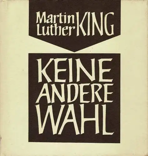 Keine andere Wahl - Ein Brevier - Schrift: Kurt Wolff. 