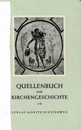 Quellenbuch zur Kirchengeschichte / Quellenbuch zur Kirchengeschichte Von der Urgemeinde bis zum Beginn des 19. Jahrhunderts. 