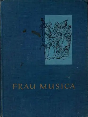 Frau Musica : Ein Sing- und Spielbuch f?rs Haus. 