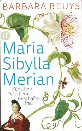 Maria Sibylla Merian: K?nstlerin - Forscherin - Gesch?ftsfrau. Eine Biographie. 2.auflage. 