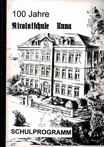 100 Jahre Nicolaischule Unna. Schulprogramm. 