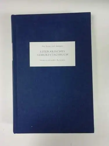 Literarisches Geburtstagsbuch. Für heute undmorgen. Immerwährender Kalender. 