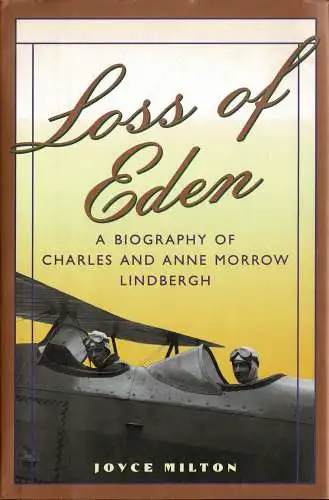 Loss of Eden: A Biography of Charles and Anne Morrow Lindbergh. 