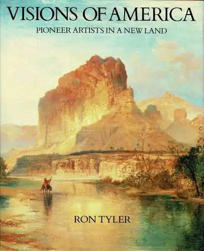 Visions of America: Pioneer Artists in a New Land. 