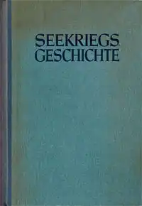 Seekriegsgeschichte in Umrissen. Seemacht und Seekriege vornehmlich vom 16. Jahrhundert ab. 