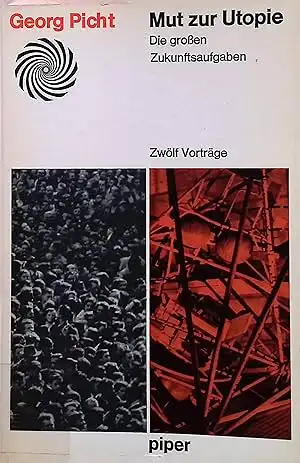 Mut zur Utopie : Die grossen Zukunftsaufgaben. 12 Vorträge. 