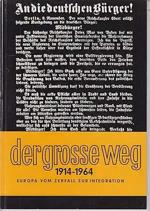 der grosse weg 1914-1964. Europa vom Zerfall zur Integration. 