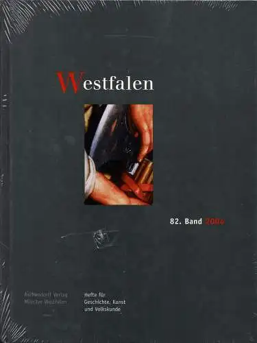 Westfalen. Hefte f?r Geschichte, Kunst und Volkskunde 82. Band 2004. 