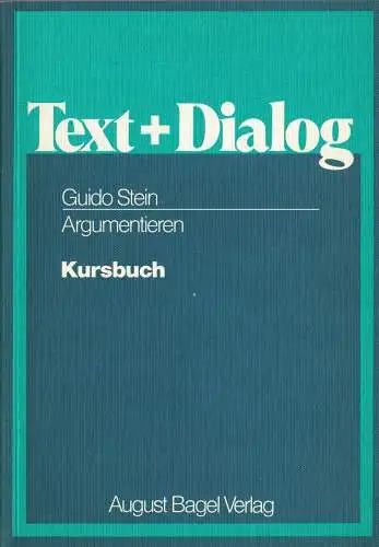 Argumentieren - Kursbuch - Text+Dialog. 