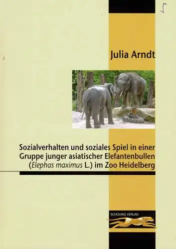 Sozialverhalten und soziales Spiel in einer Gruppe junger asiatischer Elefantenbullen im Zoo Heidelberg. 