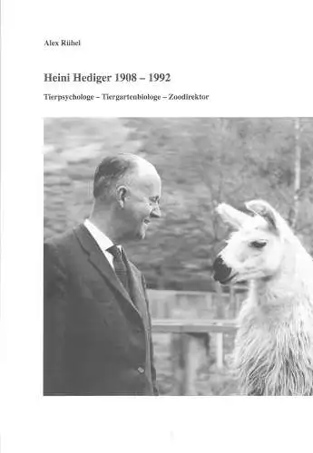 Heini Hediger 1908-1992. Tierpsychologe - Tiergartenbiologe - Zoodirektor. 