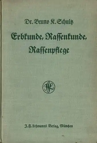 Erbkunde, Rassenkunde, Rassenpflege. Ein Leitfaden zum Selbststudium und für den Unterricht. 