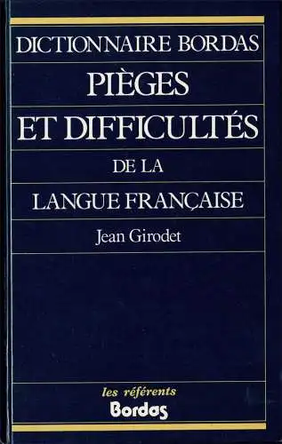 Dictionnaire Bordas. Pièges et difficultés de la langue française. 