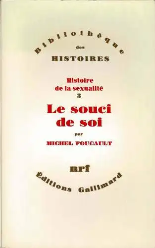 Le souci de soi. Histoire de la Sexualité. 