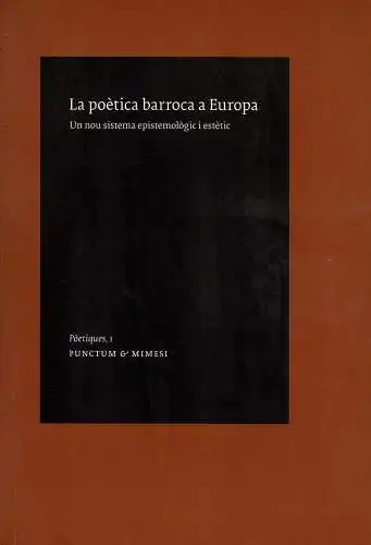 La poètica barroca a Europa. Un nou sistema epistemològic i estètic. 