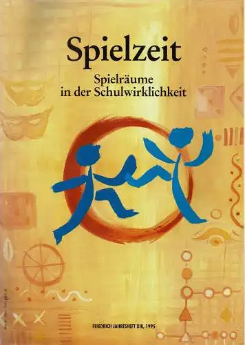 Spielzeit. Spielräume in der Schulwirklichkeit. 