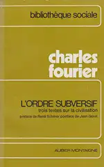 L'ordre subversif. Trois textes sur la civilisation. 