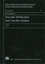 Von den Verbrechen und von den Strafen (1764). Aus dem Italienischen von Thomas Vormbaum. Mit einer Einführung von Wolfgang Naucke. 