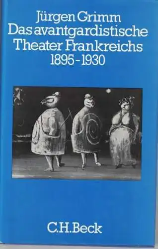 Das avantgardistische Theater Frankreichs 1895-1930. 