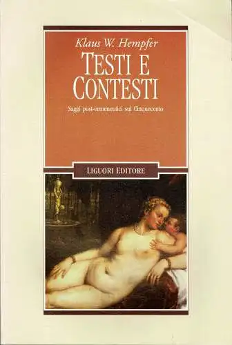 Testi e contesti. Saggi post-ermeneutici sul Cinquecento. 