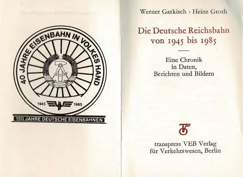 Die Deutsche Reichsbahn von 1945 bis 1985. 