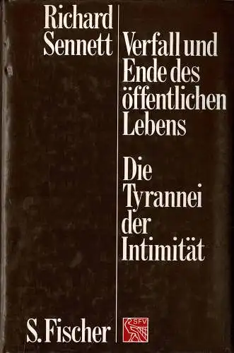 Verfall und Ende des öffentlichen Lebens. Die Tyrannei der Intimität. 