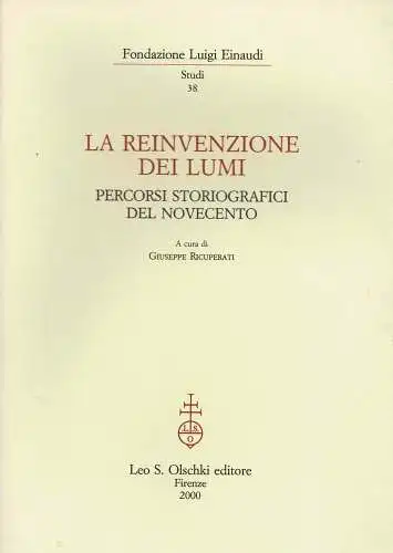 La Reinvenzione Dei Lumi: Percorsi Storiografici Del Novecento. 