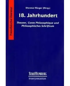 18. Jahrhundert. Theater, Conte philosophique und philosophisches Schrifttum. 