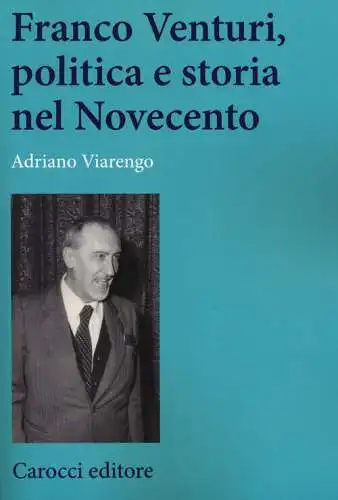 Franco Venturi, politica e storia nel Novecento. 